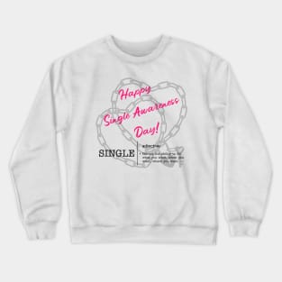 Happy Single Awareness Day! Crewneck Sweatshirt